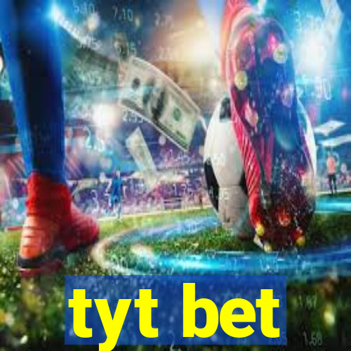 tyt bet